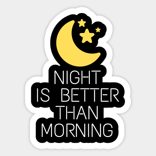 Night is better than Morning Stargazer Sticker by 46 DifferentDesign